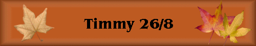 Timmy 26/8